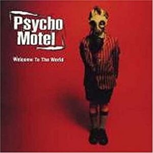 Psycho Motel- Welcome To The World